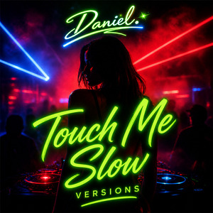Touch Me Slow (Daniel Mix)