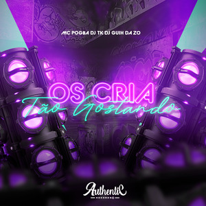 Os Cria Tão Gostando