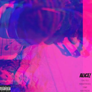 Alice! (feat. Vetti Danks, Leeway & Ninetyniiine)