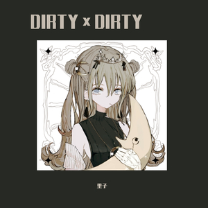 DIRTY×DIRTY