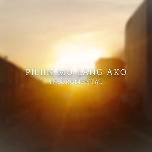 Piliin Mo Lang Ako (Instrumental)