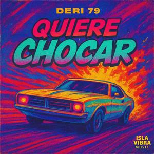 Quiere choca (feat. Deri 79)