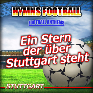 Ein Stern Der Über Stuttgart Steht (Hymnem Stuttgart Anthems)