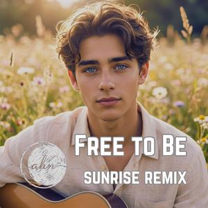 Free to Be (sunrise remix)
