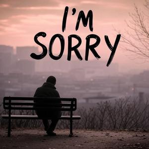 I'm Sorry