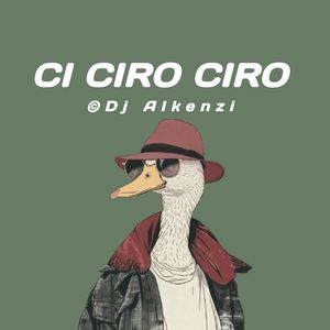 Ci Ciro Ciro