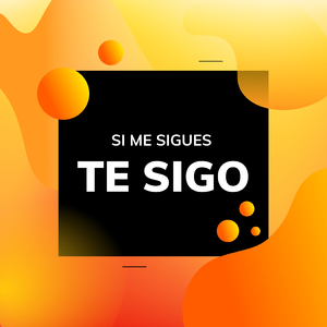 Si Me Sigues Te Sigo