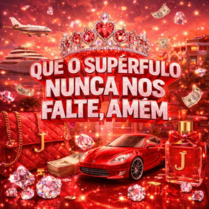 O Supérfulo Nunca me Falta