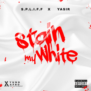 Stain My White (feat. Yasir)