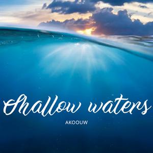 Shallow waters