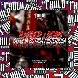 Tu Quer 2 Reais ou uma Botada Misteriosa