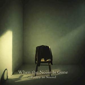 When the Noise Is Gone