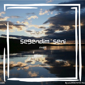 segendim seni