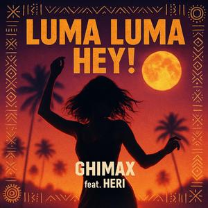 LUMA LUMA HEY! (feat. HERI)