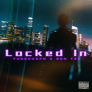 Locked in (feat. YunGGuapo)