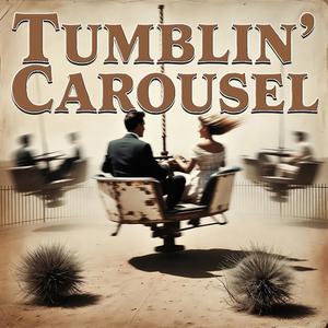 Tumblin' Carousel