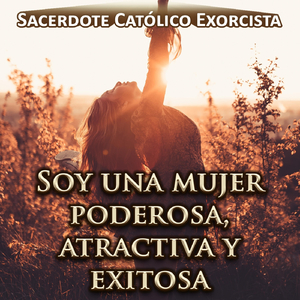Soy una Mujer Poderosa, Atractiva y Exitosa