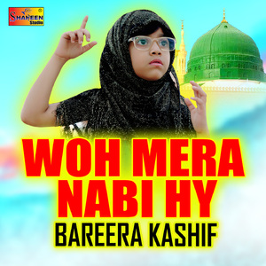 Woh Mera Nabi Hy
