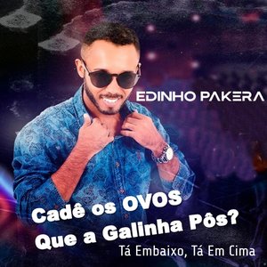 Cadê os Ovos Que a Galinha Pôs? Tá Embaixo, Tá em Cima