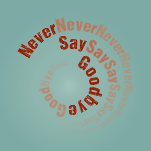 Never Say Goodbye