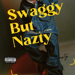 Swaggy but Nazty