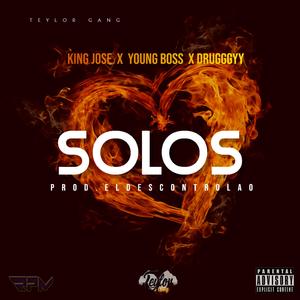 Solos (feat. King Jose, Young Boss & Drugggyy)