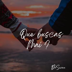 Que buscas mai ?