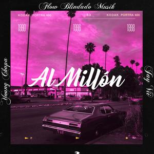 Al Millón (feat. Risas & Young Chapa)