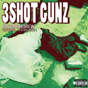 3SHOT GUNZ (feat. ReVERSE BOYZ)