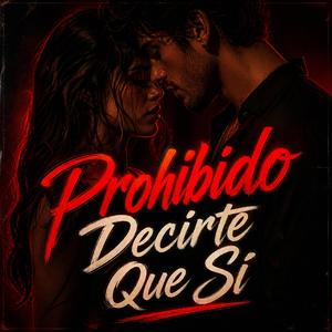 Prohibido Decirte Que Sí