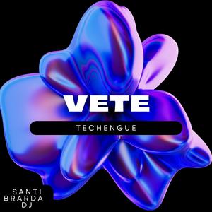 Vete (Techengue original mix)