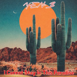 I Cannot Stay in This Paradise