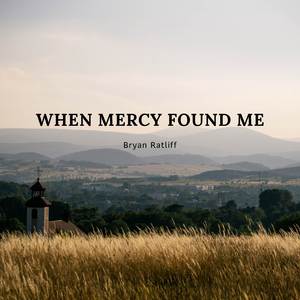 When Mercy Found Me (Acoustic)