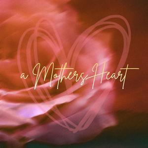 A Mother's Heart