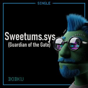 Sweetums.sys (Guardian of the Gate)
