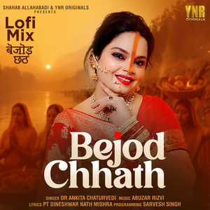 Bejod Chhath (LoFi Mix)