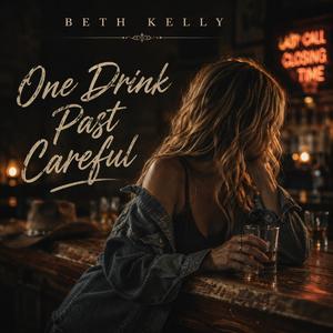 One Drink Past Careful