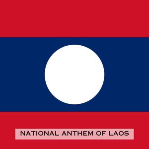 Pheng Xat Lao (National Anthem of Laos)