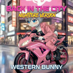 BACK IN THE CITY (Nightcore version) (Sped Up)
