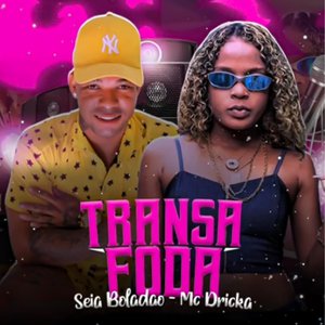 Transa Foda (feat. Mc Dricka)