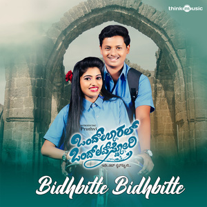 Bidhbitte Bidhbitte (From "Ondh Ooral Ondu Love Story")