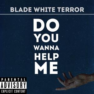 Do You Wanna Help Me