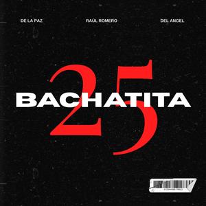 BACHATITA 25 (feat. De La Paz & Del Angel)