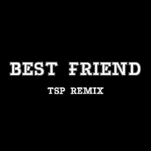 YTH Chopie-Best Friend 好朋友（TSP安琪 remix）