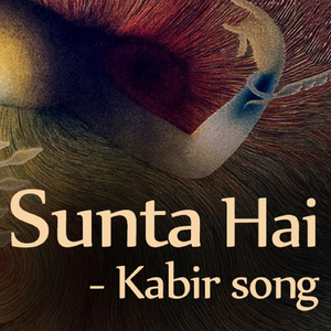Sunta Hai (Kabir Song)