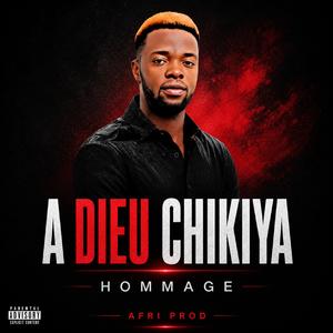 A Dieu Chikiya
