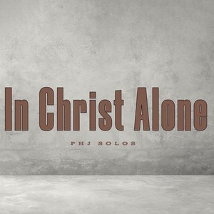 In Christ Alone