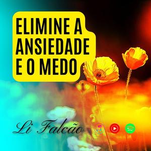 Reprogramação Mental para remover medo excessivo e abrir as portas da confiança, coragem e sucesso