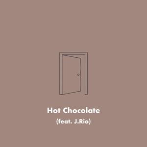 Hot Chocolate (feat. J.Rio)