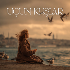 Uçun Kuşlar